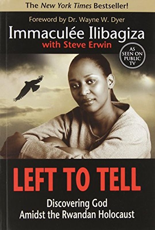 Left to Tell: Discovering God Amidst the Rwandan Holocaust - Immaculee Ilibagiza