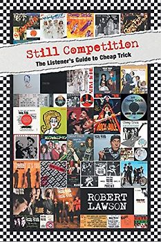 Still Competition: The Listener's Guide to Cheap Trick