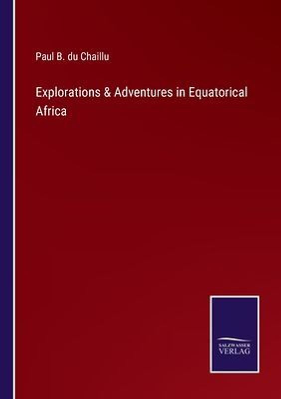 Explorations & Adventures in Equatorical Africa