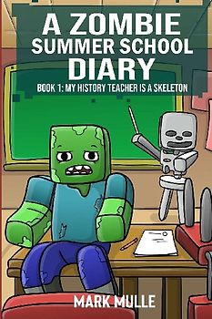 A Zombie Summer School Diaries Book 1