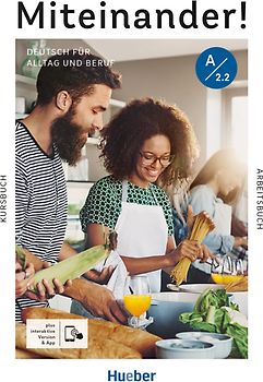 Miteinander! Deutsch für Alltag und Beruf A2.2