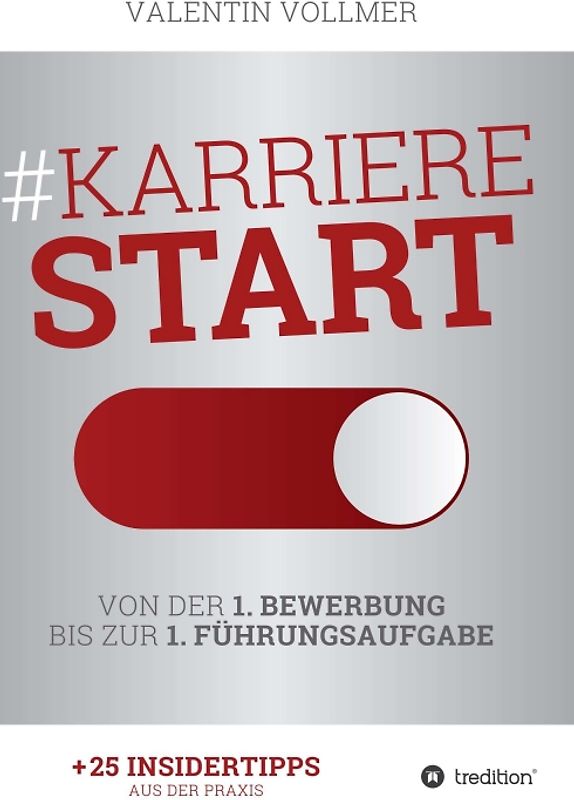 Karrierestart - Von der 1. Bewerbung bis zur 1. Führungsaufgabe