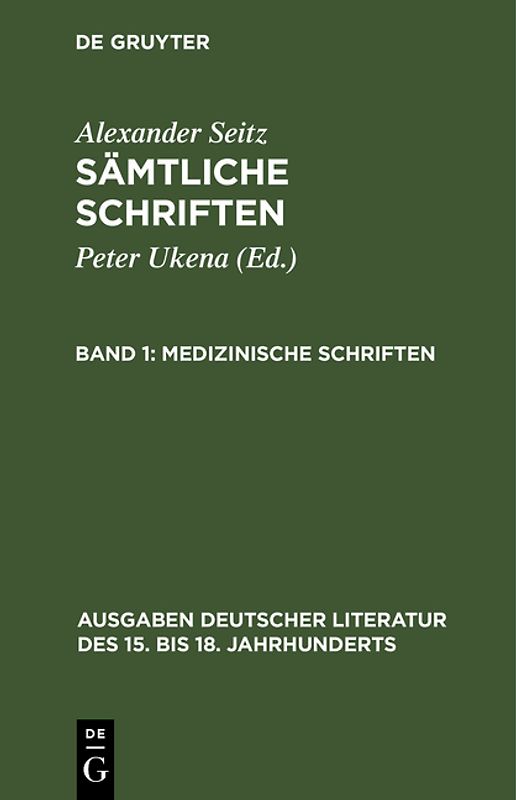 Alexander Seitz: Sämtliche Schriften / Medizinische Schriften