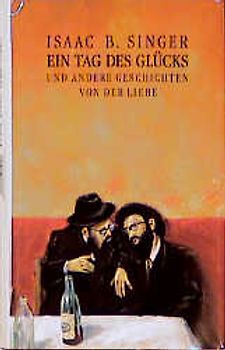 Ein Tag des Glücks und andere Geschichten von der Liebe