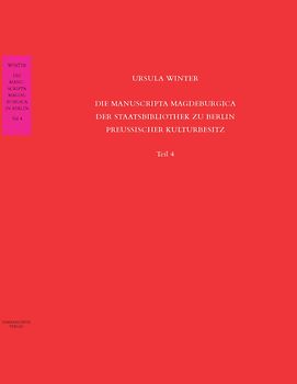 Staatsbibliothek zu Berlin - Preussischer Kulturbesitz. Kataloge... / Die Codices electorales Magdeburgenses
