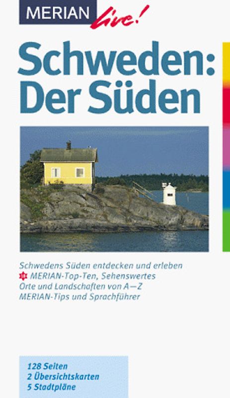 Schweden: Der Süden. Schwedens Süden entdecken und erleben. 10 MERIAN-Top-Ten, Sehenswertes, Orte und Strände von A - Z. MERIAN-Tips und Sprachführer
