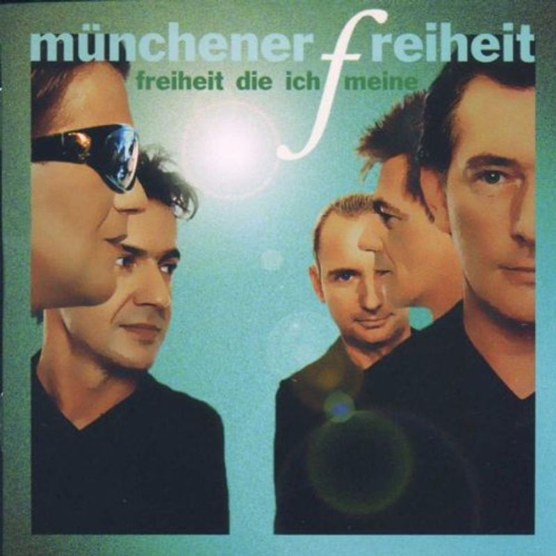 Münchener Freiheit - Freiheit die Ich Meine