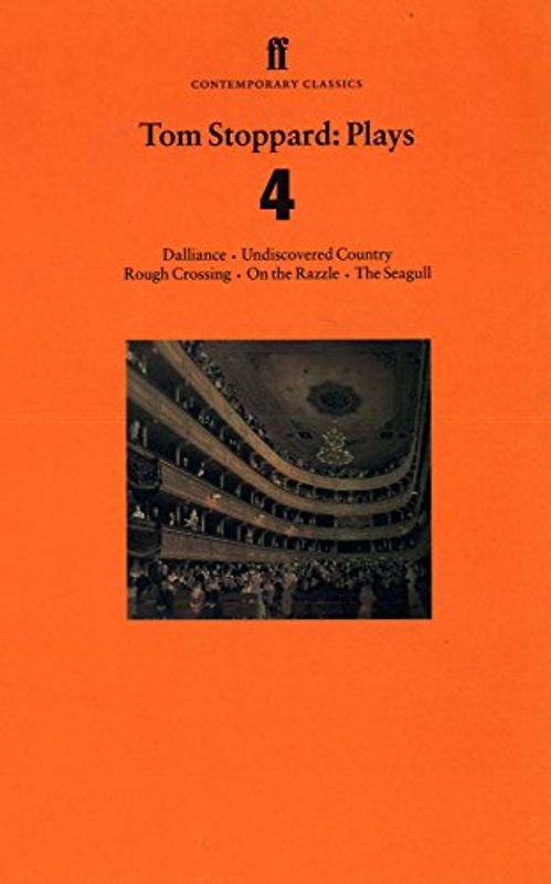 Tom Stoppard: Plays 4: Dalliance, Undiscovered Country, Rough Crossing, on the Razzle, the Seagull: "Dalliance", "Undiscovered Country", "Rough ... Razzle" v. 4 (Faber Contemporary Classics) - Tom Stoppard