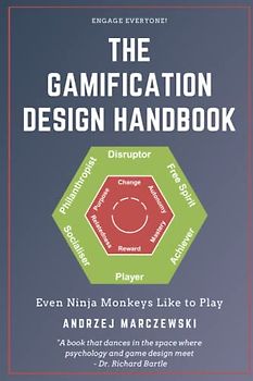 The Gamification Design Handbook: Even Ninja Monkeys Like to Play