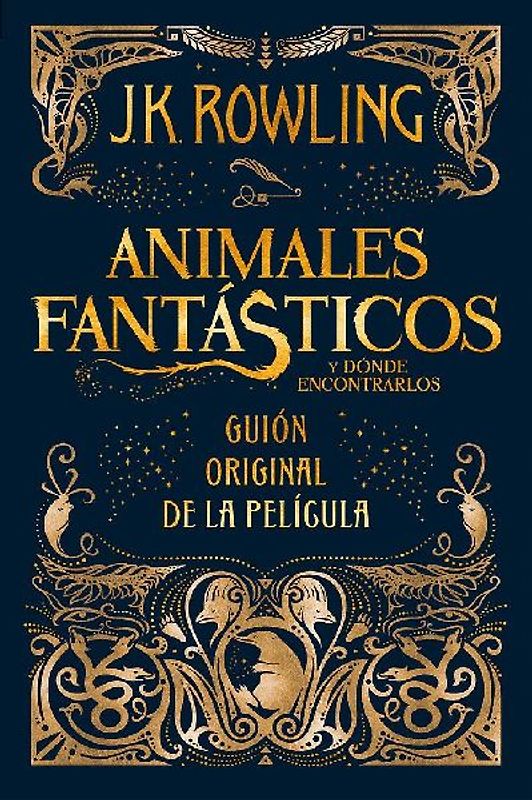 Animales Fantasticos y Donde Encontrarlos-Guion Cinematografico: Guión original de la película I: Animales fantásticos y dónde encontrarlos (Harry Potter, Band 1)