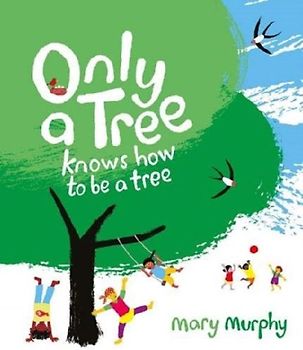 Only a Tree Knows How to Be a Tree