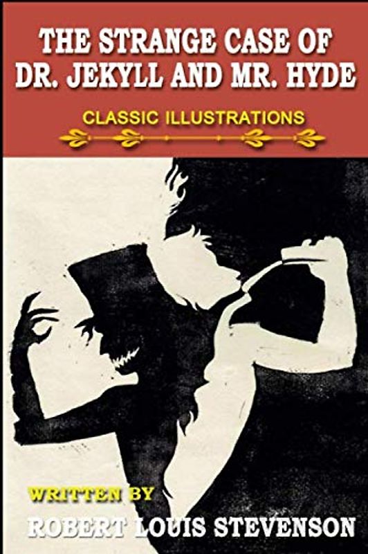 The Strange Case of Dr. Jekyll and Mr. Hyde: Classic Illustrations
