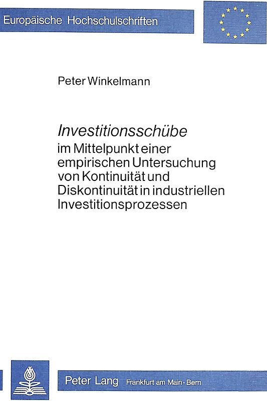 Investitionsschübe im Mittelpunkt einer empirischen Untersuchung von Kontinuität und Diskontinuität in industriellen Investitionsprozessen