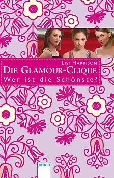 Die Glamour-Clique / Wer ist die Schönste?