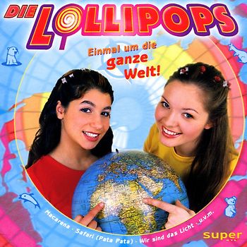 die Lollipops - Einmal Um die Ganze Welt