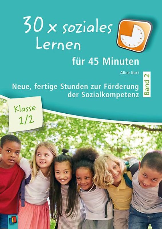 30 x soziales Lernen für 45 Minuten - Band 2 – Klasse 1/2
