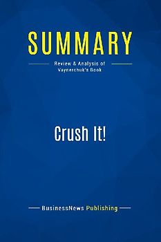 Summary: Crush It!