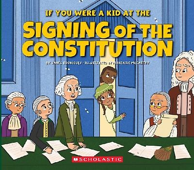 If You Were a Kid at the Signing of the Constitution (1787)