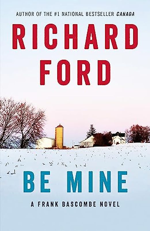 Be Mine: A Frank Bascombe Novel