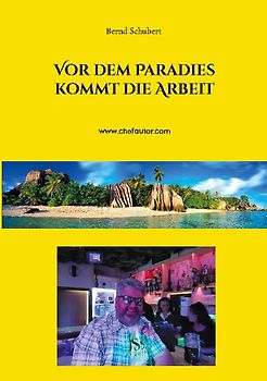 Vor dem Paradies kommt die Arbeit