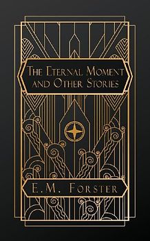 The Eternal Moment, and Other Stories
