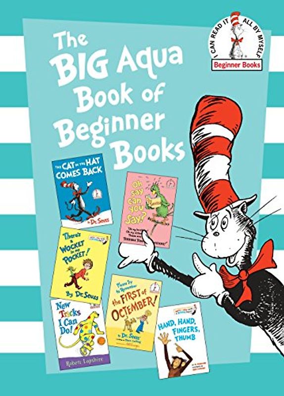 The Big Aqua Book of Beginner Books: The Cat in the Hat Comes Back; There's a Wocket in My Pocket!; Oh Say Can You Say?; Please Try to Remember the ... Hand, Fingers, Thumb (Beginner Books(R))