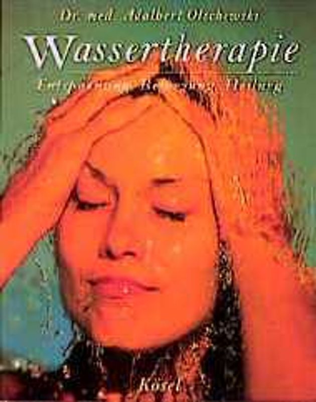 Wassertherapie. Entspannung, Bewegung, Heilung