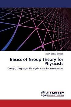 Basics of Group Theory for Physicists