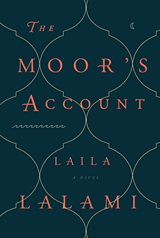 The Moor's Account: A Novel - Lalami, Laila