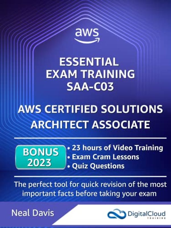 AWS Certified Solutions Architect Associate - Essential Exam Training: BONUS: On-Demand Video Course with guided Hands-on Exercises, Exam Cram Lessons and Quiz Questions