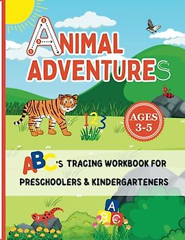 Animal Adventures: ABC's Tracing Workbook for Preschoolers & Kindergarteners
