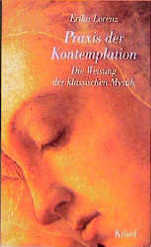 Praxis der Kontemplation. Die Weisung der klassischen Mystik