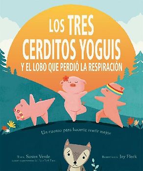 Los tres cerditos yoguis y el lobo que perdió la respiración