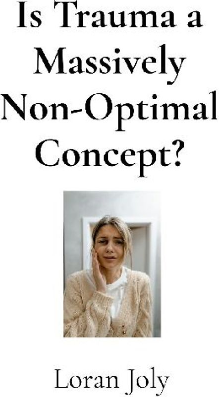 Is Trauma a Massively Non-Optimal Concept?