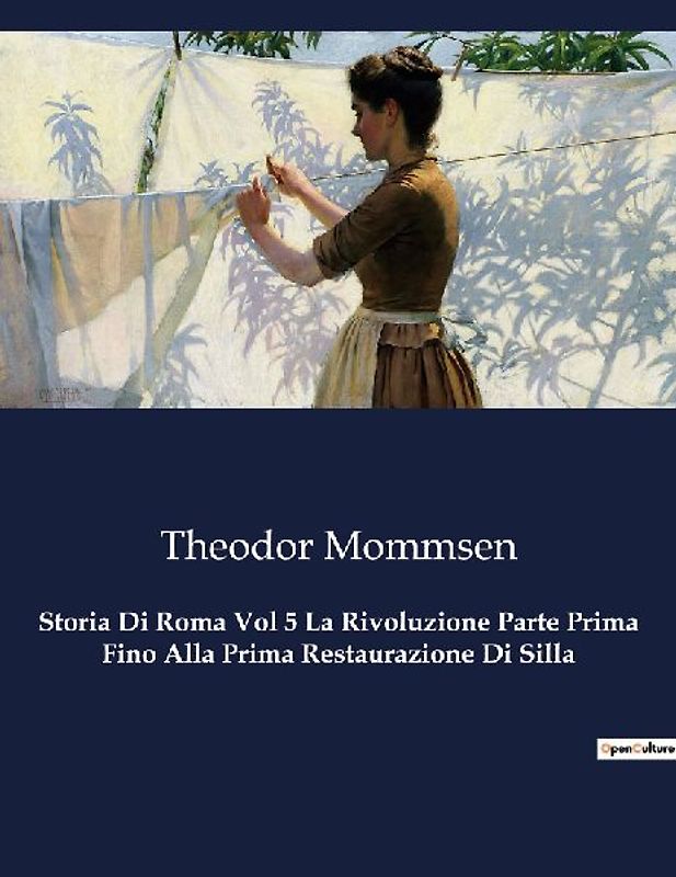 Storia Di Roma Vol 5 La Rivoluzione Parte Prima Fino Alla Prima Restaurazione Di Silla