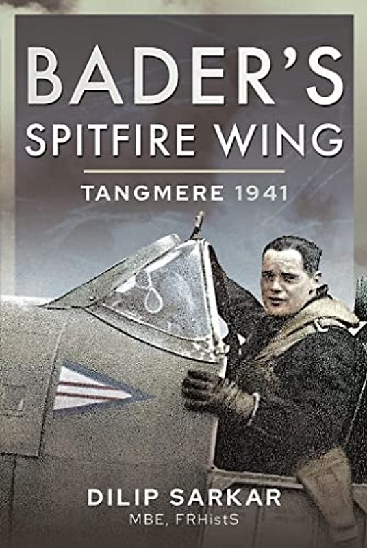 Bader's Spitfire Wing: Tangmere 1941