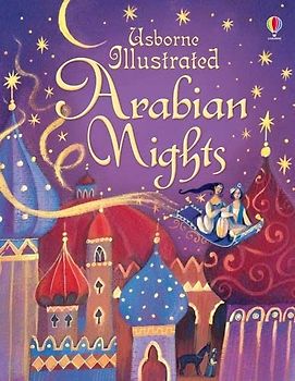 Illustrated Arabian Nights (Illustrated Story Collections) - Milbourne, Anna