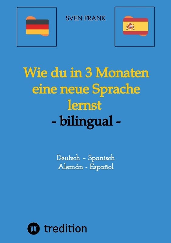 Wie du in 3 Monaten eine neue Sprache lernst - bilingual