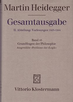 Grundfragen der Philosophie. Ausgewählte "Probleme" der "Logik" (Wintersemester 1937/38)