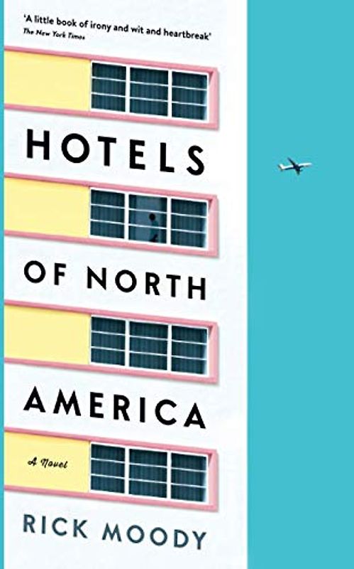 HOTELS OF NORTH AMERICA: A novel