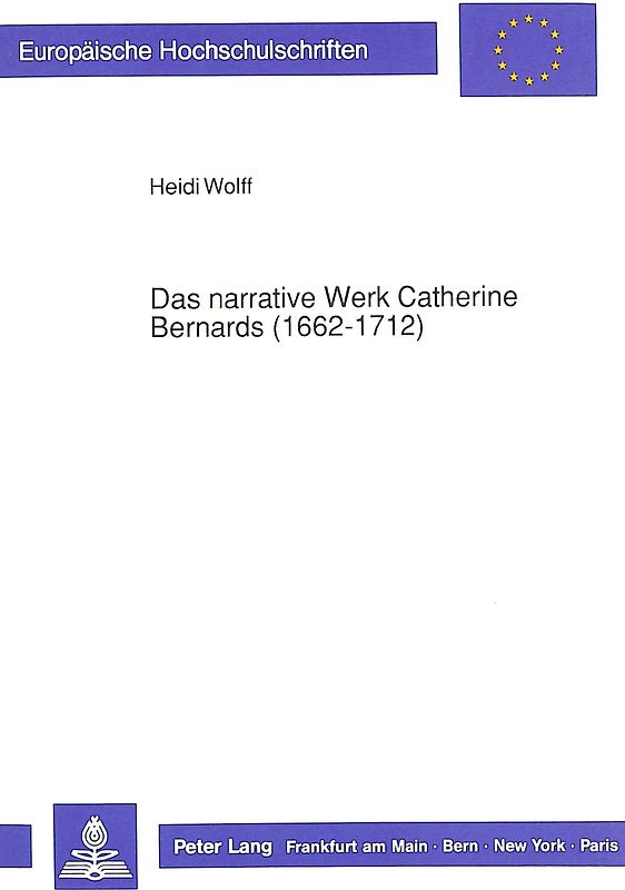 Das narrative Werk Catherine Bernards (1662-1712)