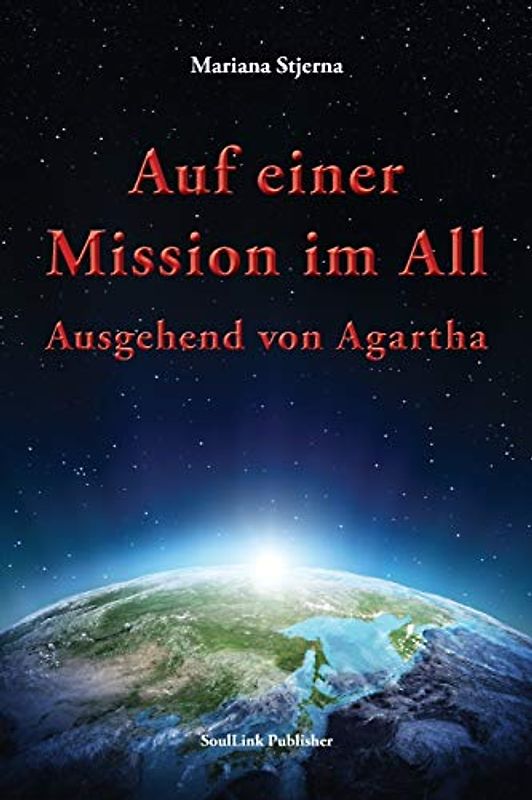 Auf einer Mission im All: Ausgehend von Agartha
