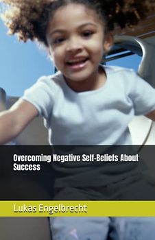 Overcoming Negative Self-Beliefs About Success
