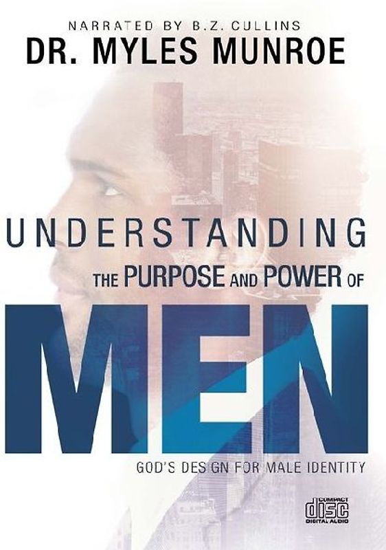 Understanding the Purpose and Power of Men