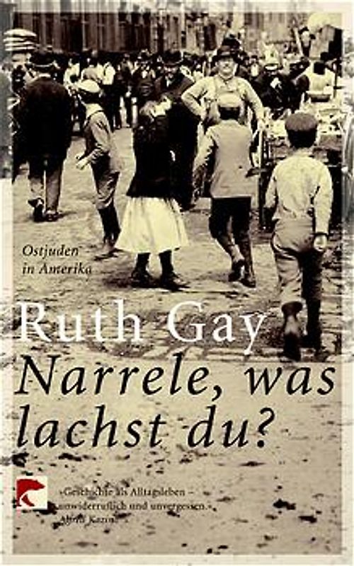 Narrele, was lachst du?. Ostjuden in Amerika