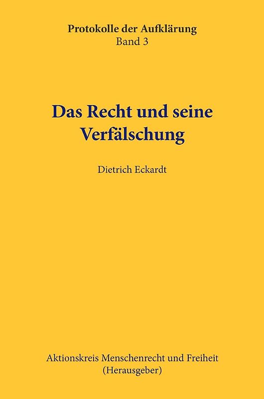 Protokolle der Aufklärung / Das Recht und seine Verfälschung