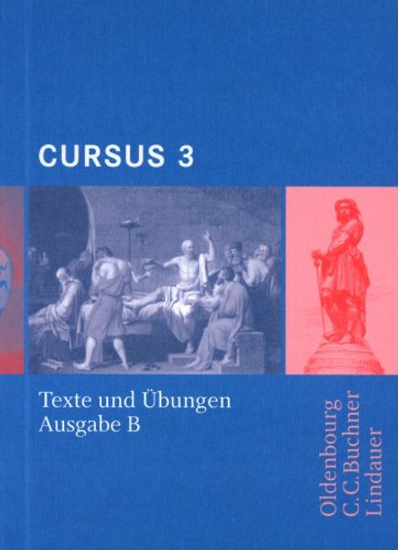 Cursus - Ausgabe B. Unterrichtswerk für Latein / Cursus B Texte und Übungen 3