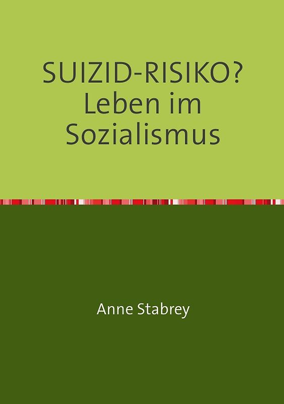 SUIZID-RISIKO? Leben im Sozialismus
