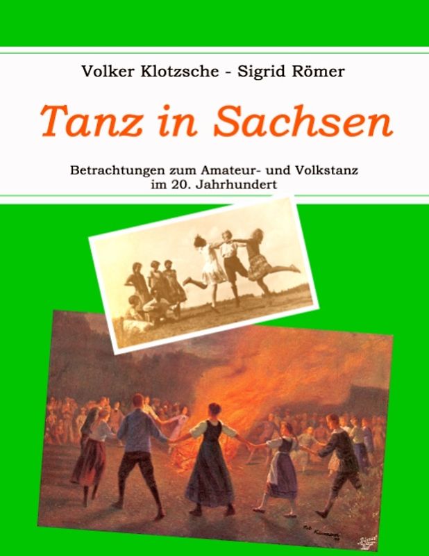 Tanz in Sachsen. Betrachtungen zum Amateur- und Volkstanz im 20. Jahrhundert