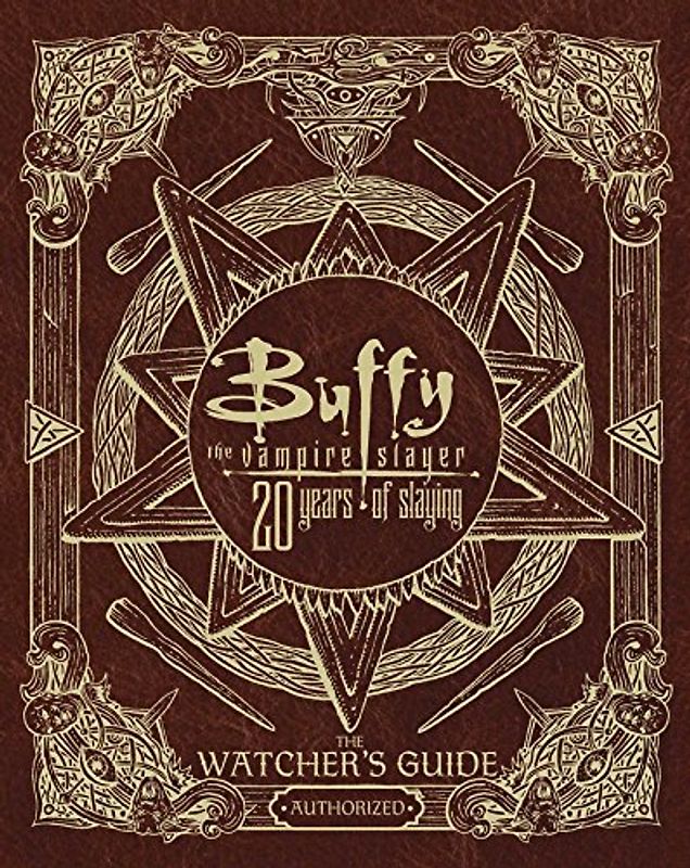 Buffy the vampire slayer 20 years slaying hc: The Watcher's Guide Authorized